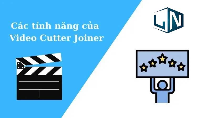 Tính năng nổi bật của phần mềm Free Video Cutter Joiner
